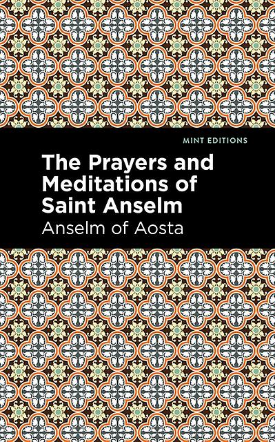 The Prayers And Meditations Of St. Anslem by Anselm of Aosta Paperback