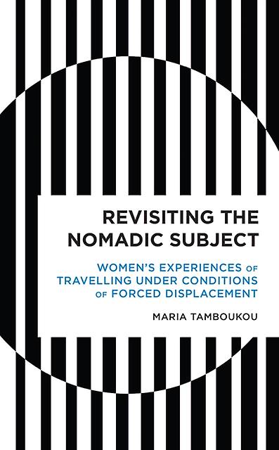 Revisiting The Nomadic Subject by Maria Tamboukou Paperback Book