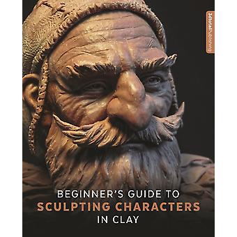 Beginner's Guide To Sculpting Characters In Clay - 3dTotal Publishing
