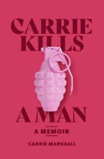 Carrie Kills A Man by Carrie Marshall Paperback