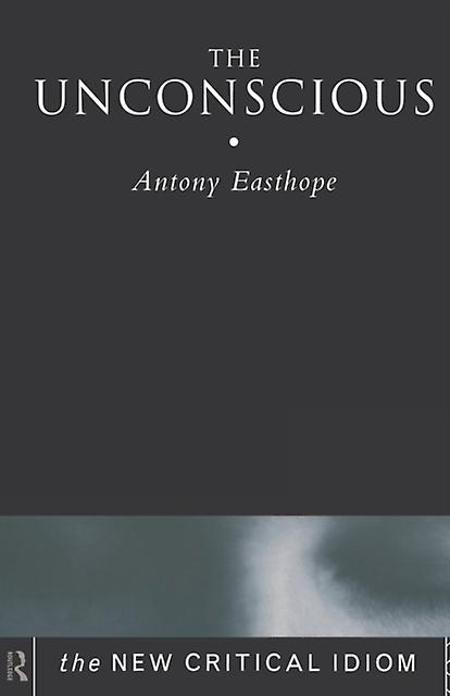 The Unconscious - Anthony Easthope