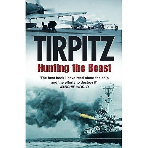 Tirpitz: Hunting the Beast