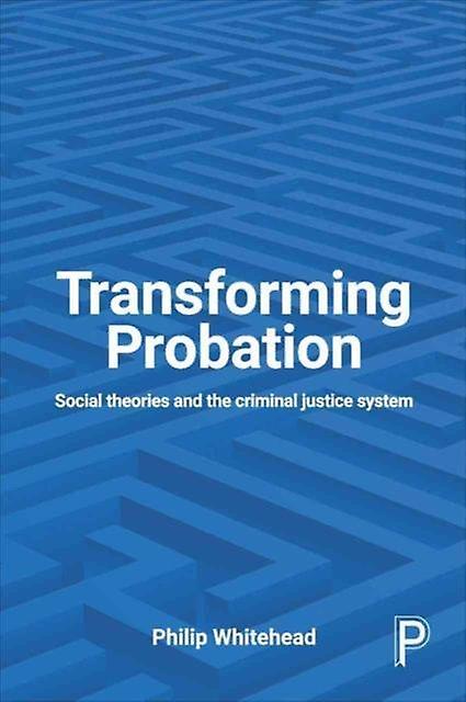 Transforming Probation by Philip Retired from Teesside University. Whitehead Paperback Book