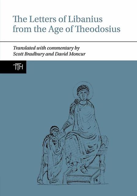 The Letters Of Libanius From The Age Of Theodosius by David Moncur Paperback Book