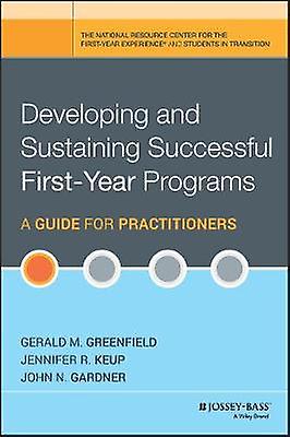 Developing and Sustaining Successful First-Year Programs