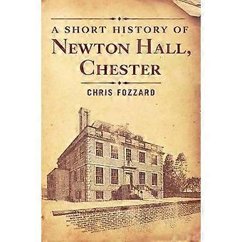 A Short History Of Newton Hall Chester - Chris Fozzard