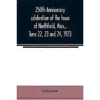 Comemoração do 250º aniversário da cidade de Northfield, Massachusetts. 22 de junho de 2022 - Desconhecido