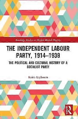 The Independent Labour Party 1914-1939