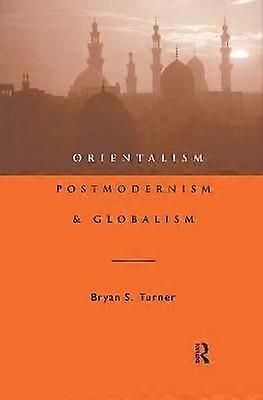 Orientalism Postmodernism and Globalism
