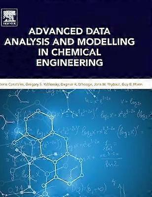 Advanced Data Analysis and Modelling in Chemical Engineering
