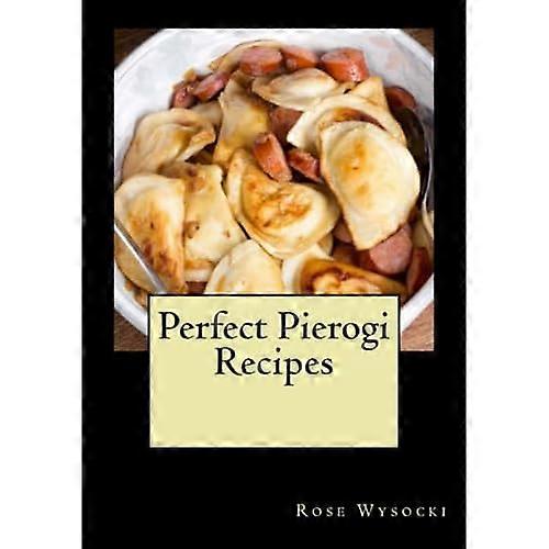 Perfect Pierogi Recipes
