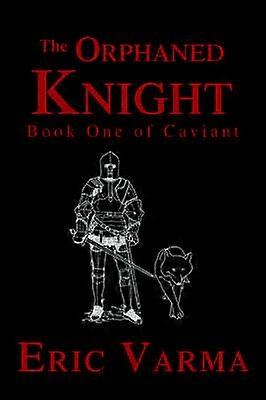 The Orphaned Knight Book One of Caviant