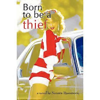 Born to be a thief