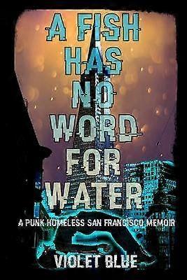 A Fish Has No Word For Water