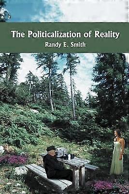 The Politicalization of Reality