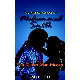 The Adventures of Muhammad Smith and The Million Man March