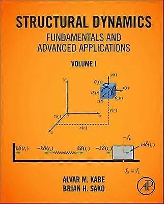 Structural Dynamics Fundamentals and Advanced Applications Volume 1