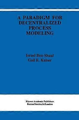 A Paradigm for Decentralized Process Modeling