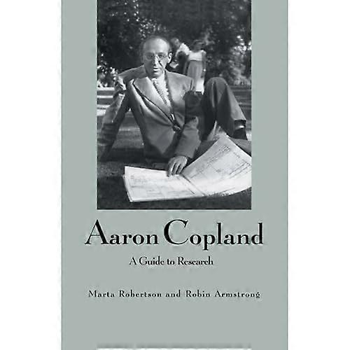 Aaron Copland: a Guide to Research