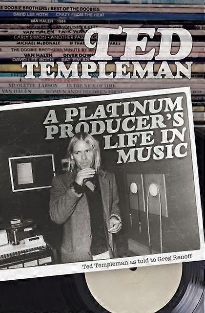 Ted Templeman A Platinum Producers Life In Music by Gregg Renoff Paperback Book