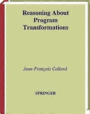 Reasoning About Program Transformations