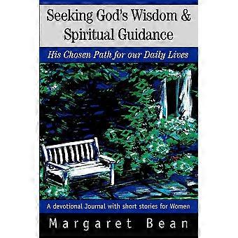Seeking God's Wisdom & Spiritual Guidancehis Chosen Path For Our Daily Lives - Margaret Bean - Paperback - en Book