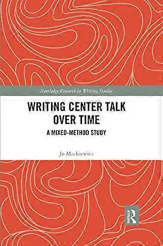Writing Center Talk over Time A Mixed Method Study