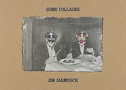 Some Collages Jim Jarmusch