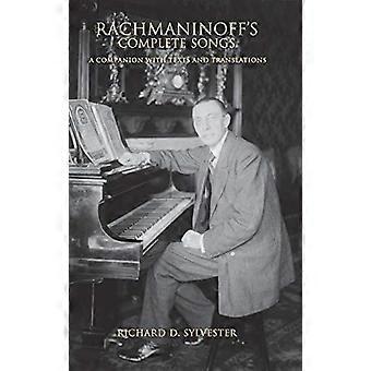 Rachmaninoff's Complete Songs: Kumppani tekstejä ja käännöksiä (Venäjän musiikkiopinnot)
