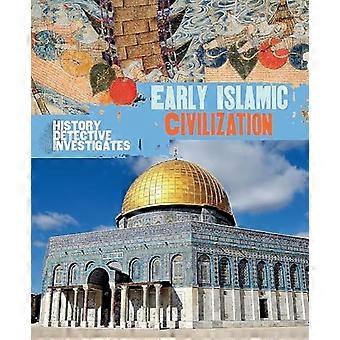 L’enquête sur le détective de l’histoire : La civilisation islamique au début