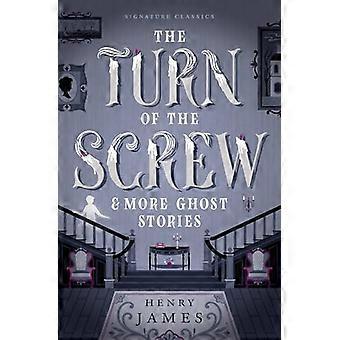 The Turn of the Screw & More Ghost Stories (Signature-Editionen für Kinder)