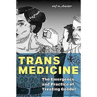 Medicina Trans: El surgimiento y la práctica del tratamiento del género