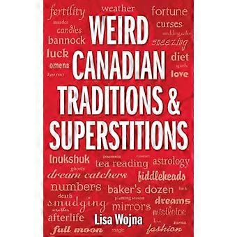 Weird Canadian Traditions and Superstitions