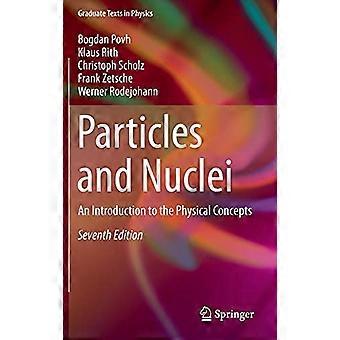 Particelle e nuclei: un'introduzione ai concetti fisici (testi laureati in fisica)