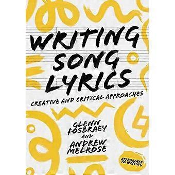 Escrevendo Letras de Músicas: Uma Abordagem Criativa e Crítica - Glenn Fosbraey