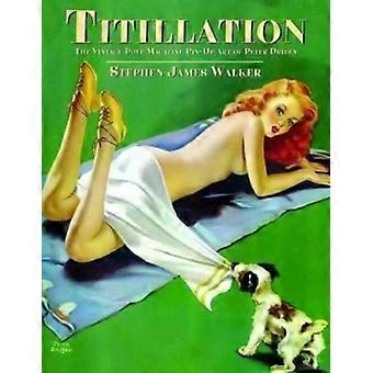 Titilação - A Arte Pin-up Vintage de Peter Driben em Revistas Pulp - Stephen James Walker