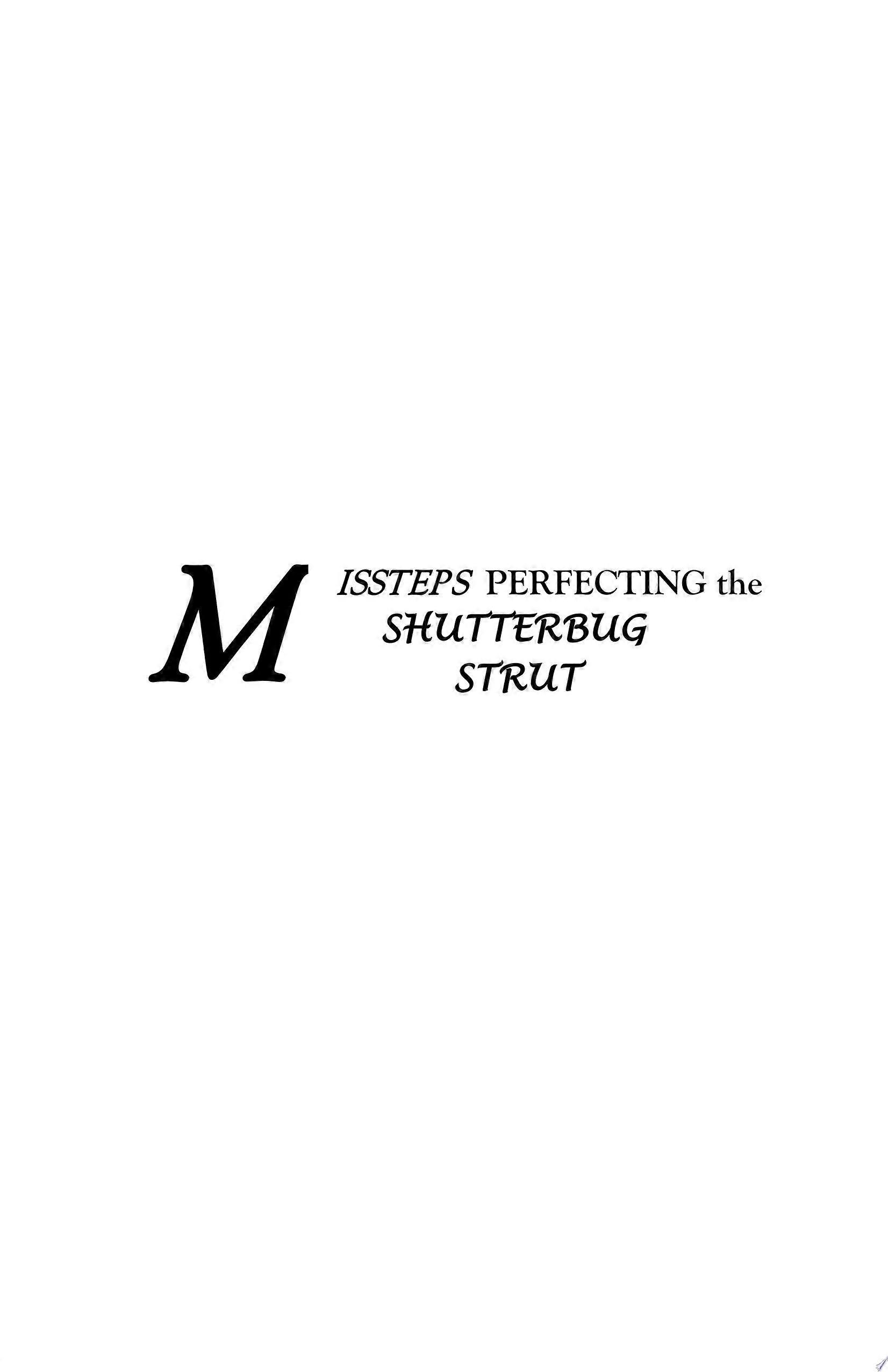 Missteps perfecting the shutterbug strut