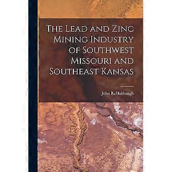 The lead and zinc mining industry of southwest missouri and southeast kansas