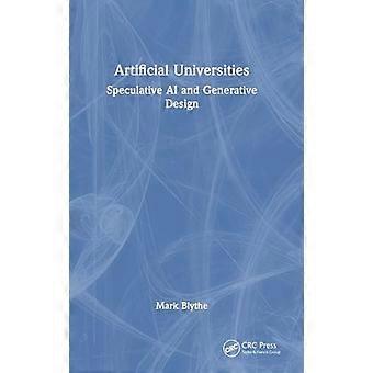 Artificial Universities Speculative AI and Generative Design