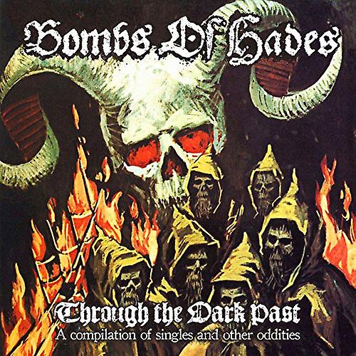 Bombs Of Hades - Through The Dark Past: A Collection Of Singles And Other Oddities [VINYL]