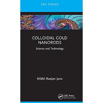 Colloidal Gold Nanorods Science And Technology - Nikhil Ranjan Jana