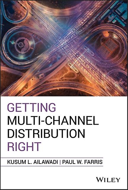 Getting Multichannel Distribution Right by Paul W. Farris Paperback Book