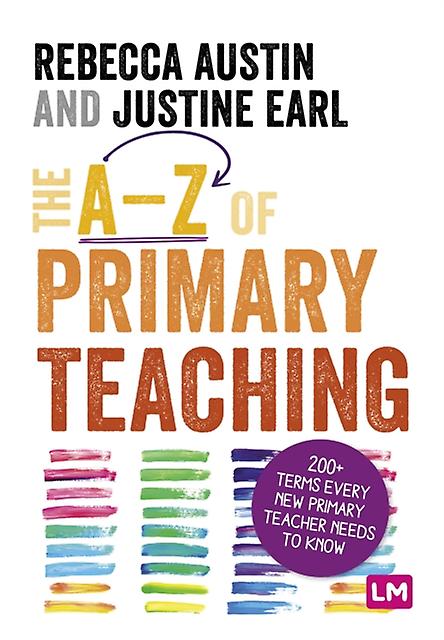 The Az Of Primary Teaching by Justine Earl Paperback