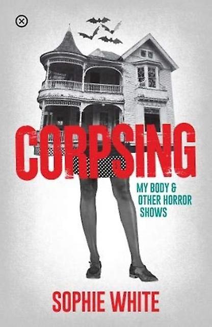 Corpsing - Sophie White - Memoirs - Tramp Press - Paperback