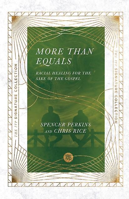 More Than Equals Racial Healing For The Sake Of The Gospel by Chris Rice Paperback