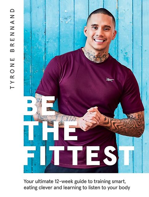 Be The Fittest by Tyrone Brennand Paperback Book