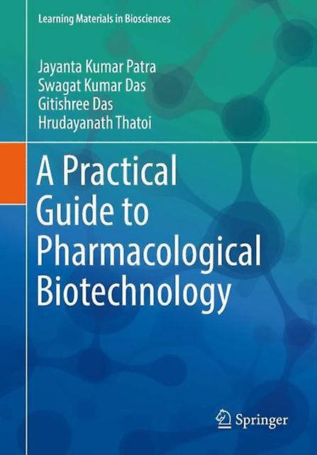 A Practical Guide To Pharmacological Biotechnology by Hrudayanath Thatoi Paperback Book