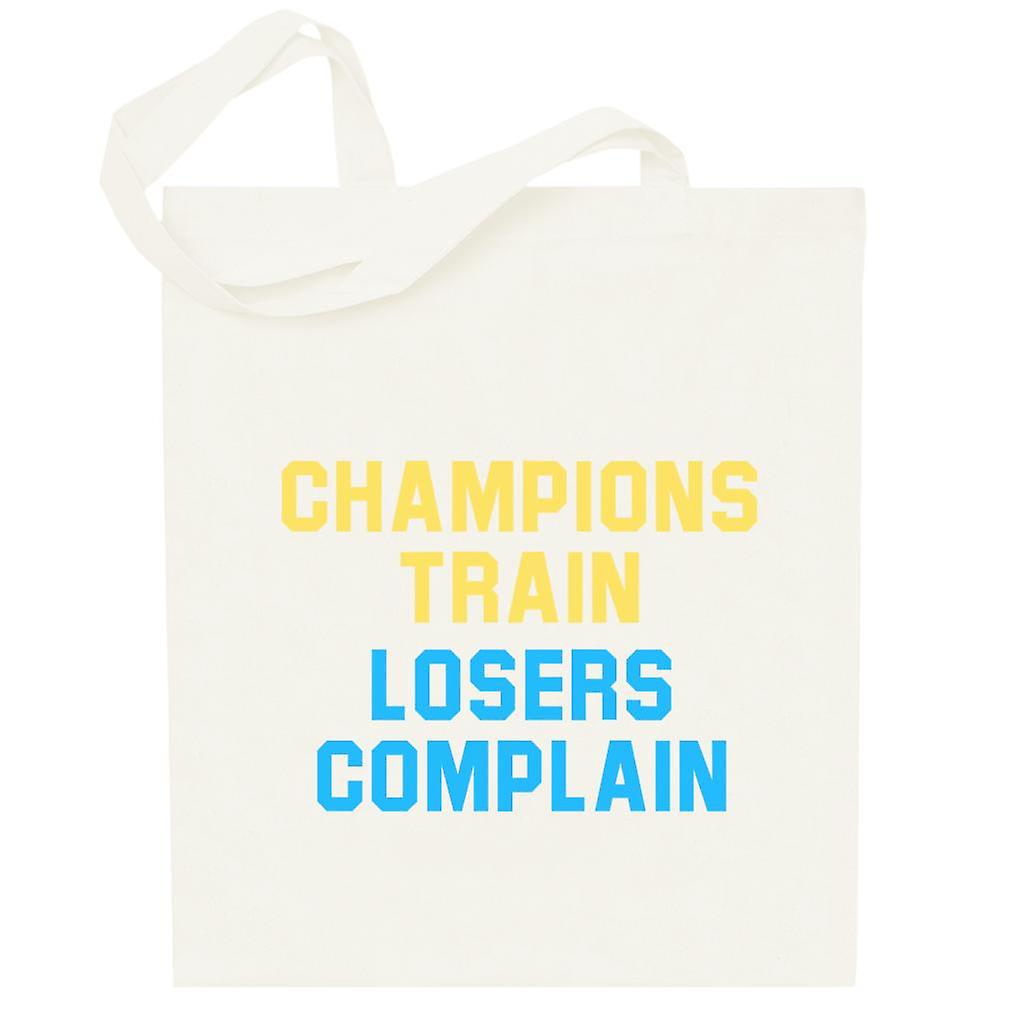 Champions Train Losers Complain Totebag