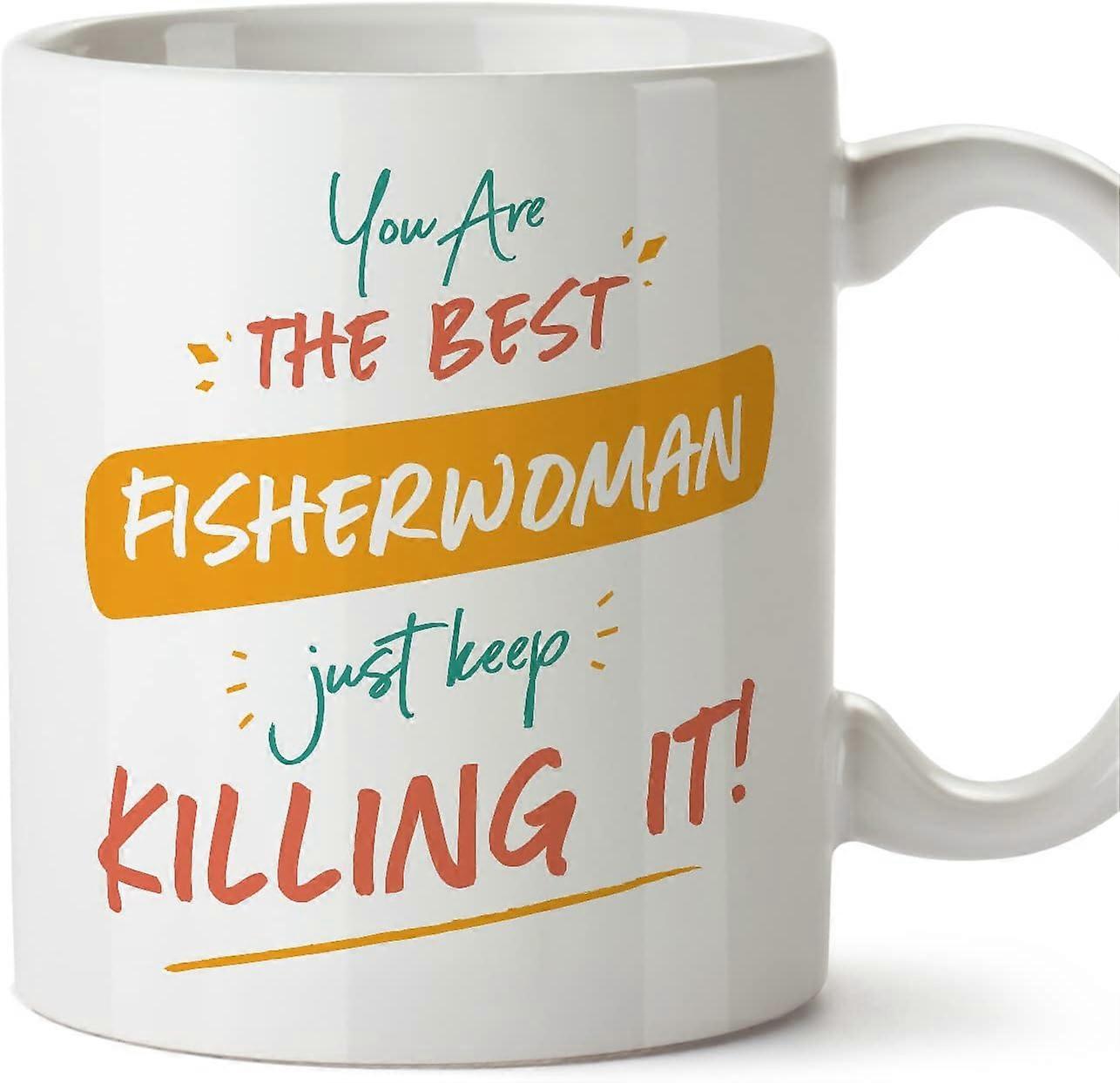 FISHERWOMAN女性マグカップあなたは最高です同僚への面白い贈り物を殺し続けるセラミック11オンスマグ