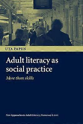 Adult Literacy as Social Practice